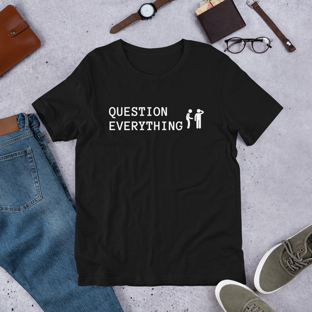 Question Everything Short-Sleeve Unisex T-Shirt