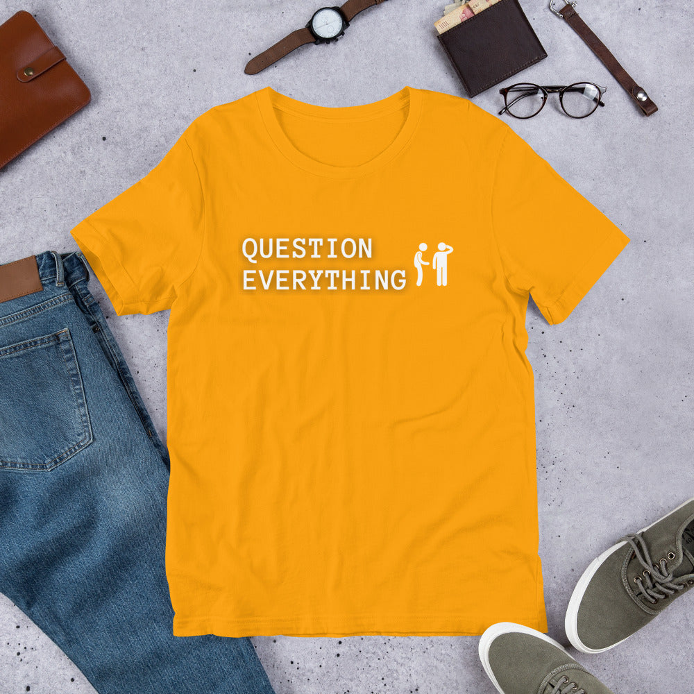 Question Everything Short-Sleeve Unisex T-Shirt