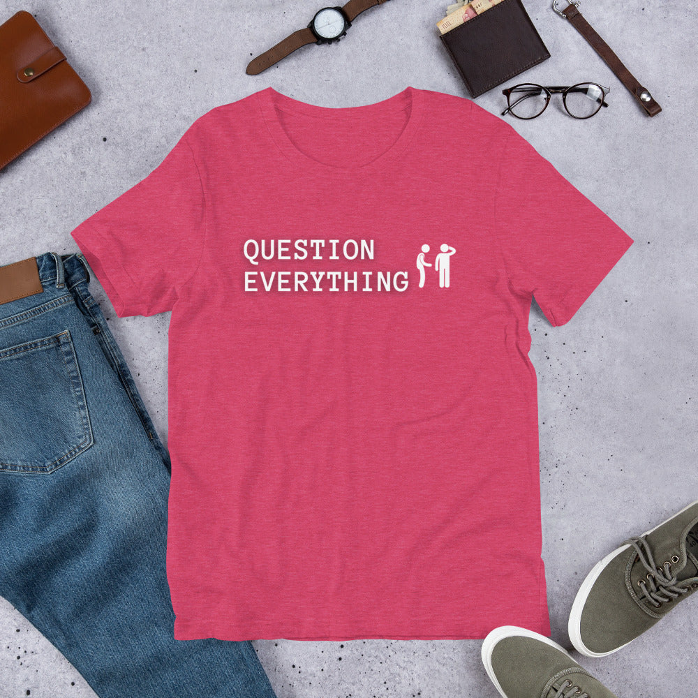 Question Everything Short-Sleeve Unisex T-Shirt