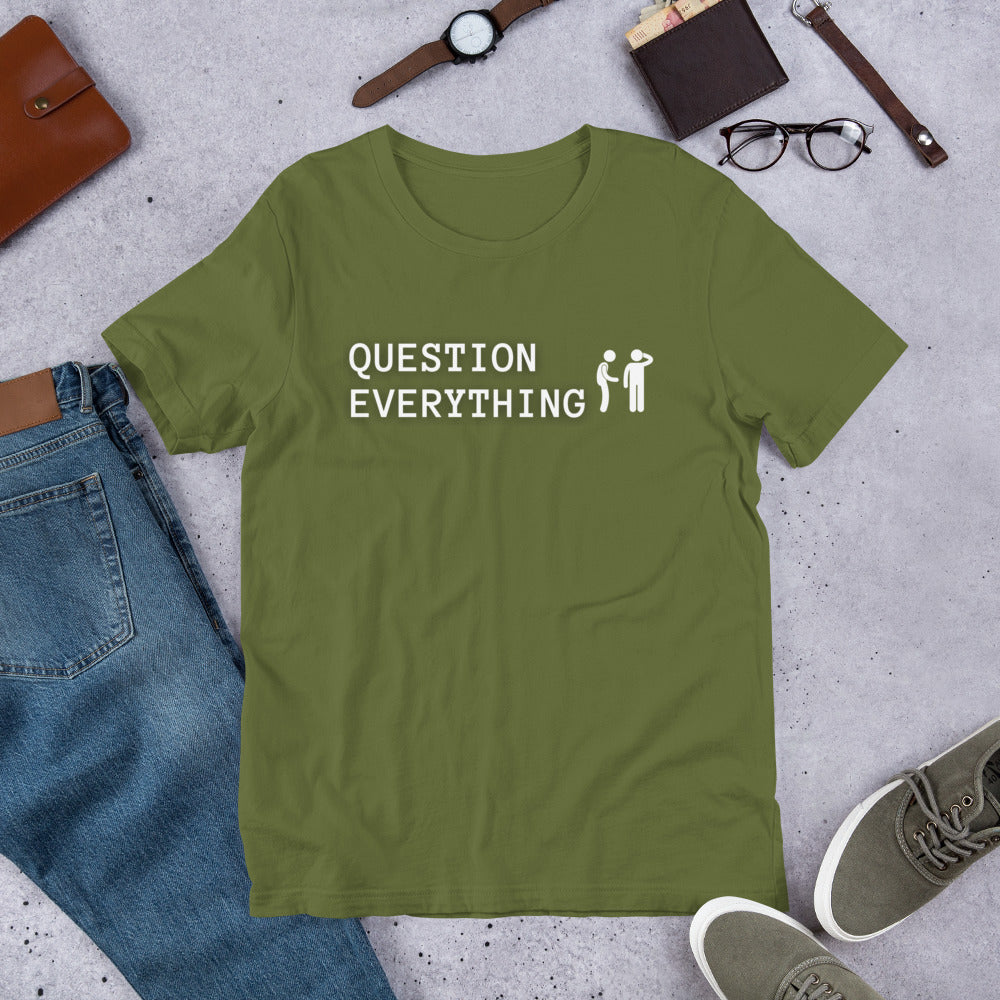 Question Everything Short-Sleeve Unisex T-Shirt