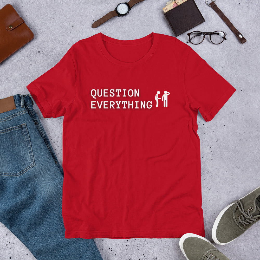Question Everything Short-Sleeve Unisex T-Shirt